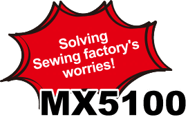 Solving Sewing factory's worries! MX5100